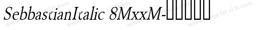 SebbastianItalic 8MxxM字体转换